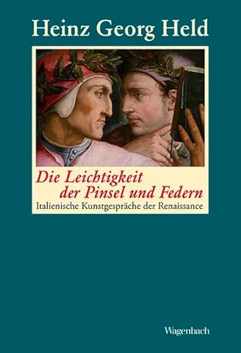 Die Leichtigkeit der Pinsel und Federn: Italienische Kunstgespräche der Renaissance (Allgemeines Programm - Sachbuch) von Wagenbach
